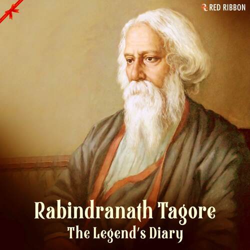 Rabindranath Tagore - The Legend'S Diary Saksham Karia MP3 Download